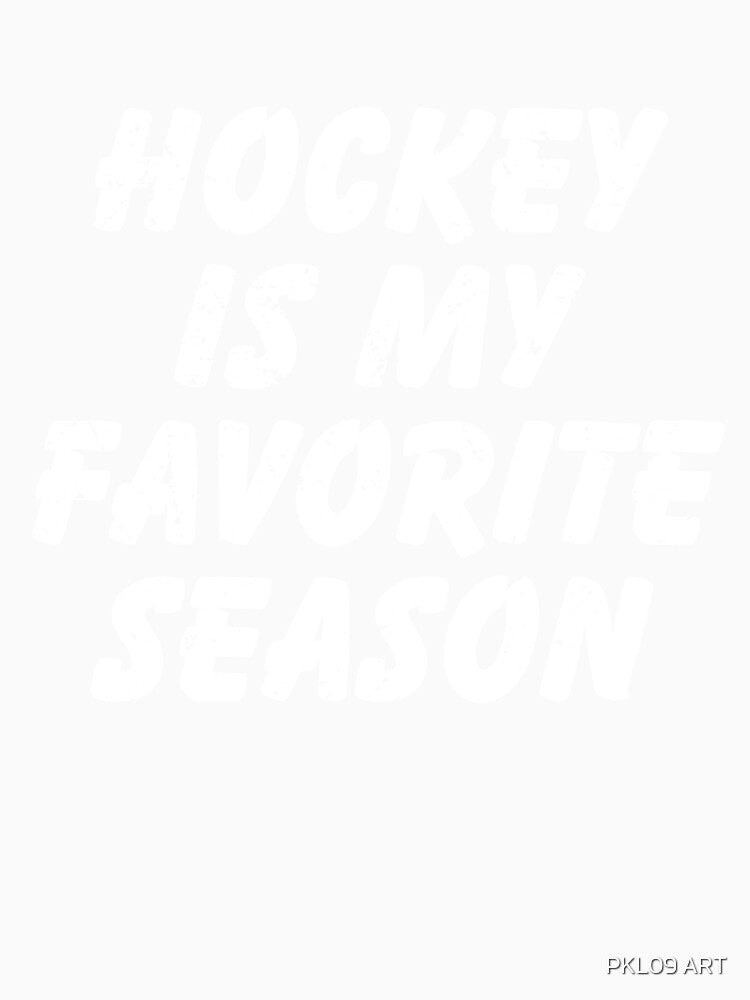 Hockey is My Favorite Season T-Shirt Women by lemonpoo8