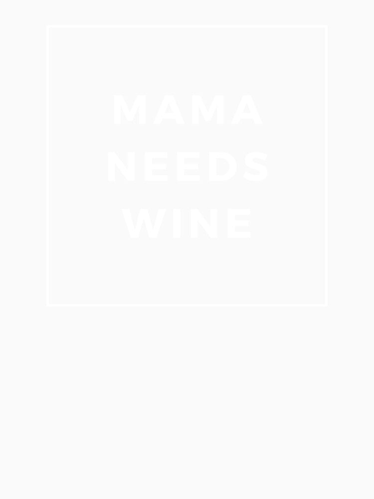 Mama Needs Wine by Vivoh12