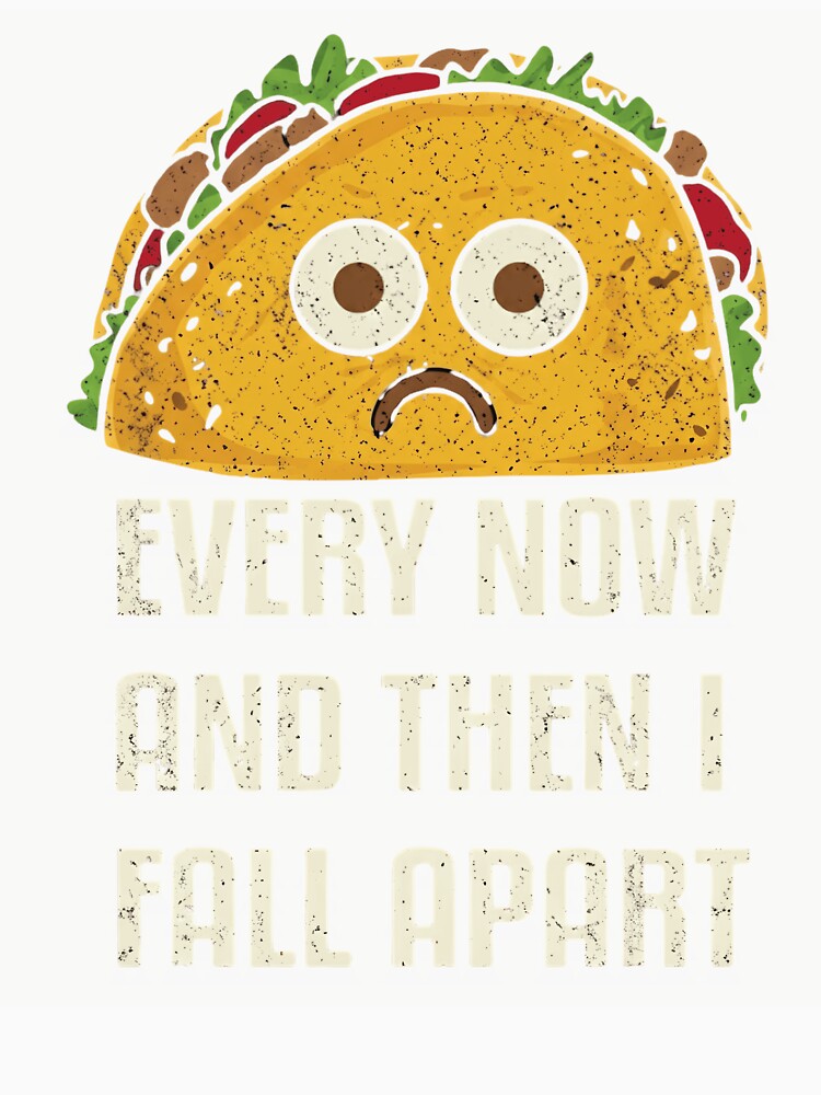 Funny Taco Pun Every Now And Then I Fall Apart Vintage Style by haitrieuic96