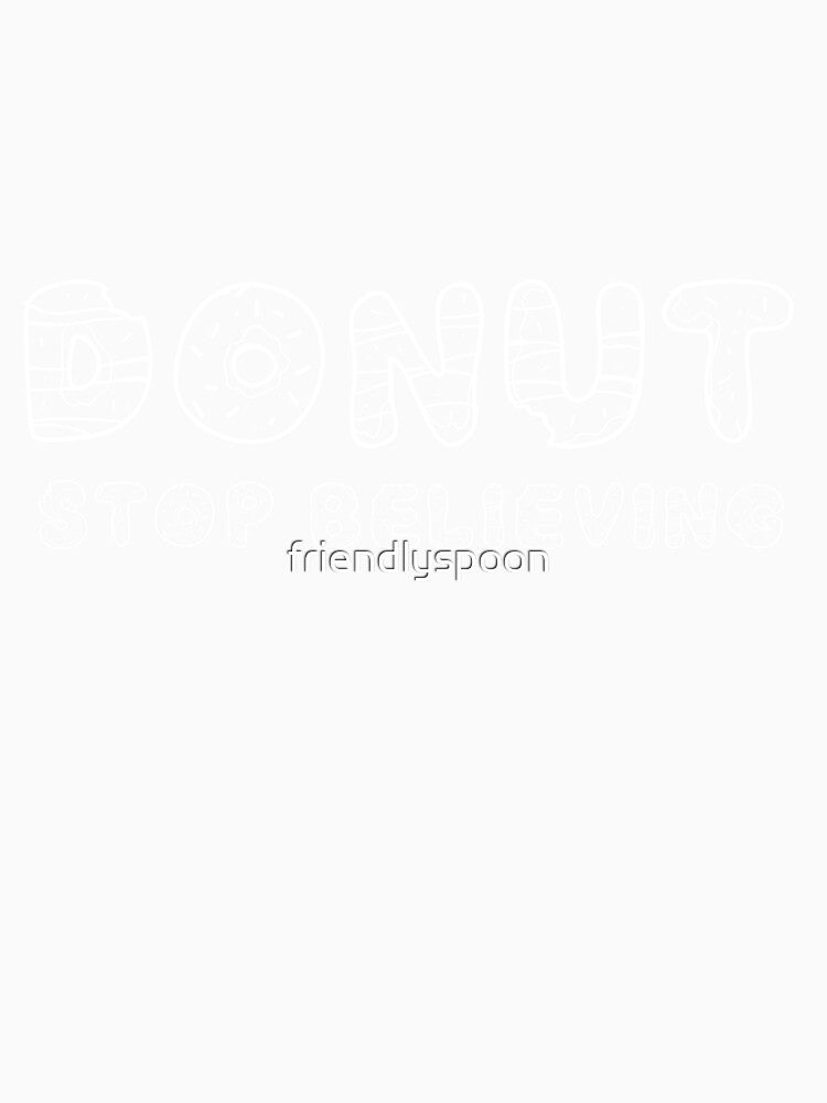 Donut Stop Believin' (or Believing) by friendlyspoon