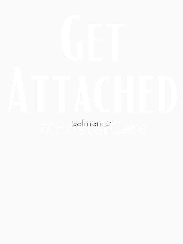 Get Attached #FosterCare by salmamzr