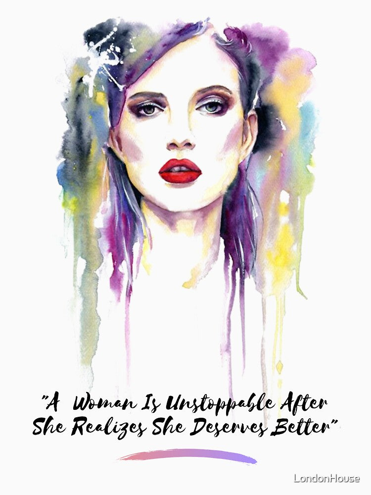 "A Woman Is Unstoppable After She..." by LondonHouse