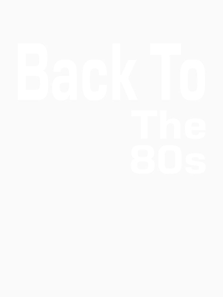 Back To The 80s by MattsDesignShop
