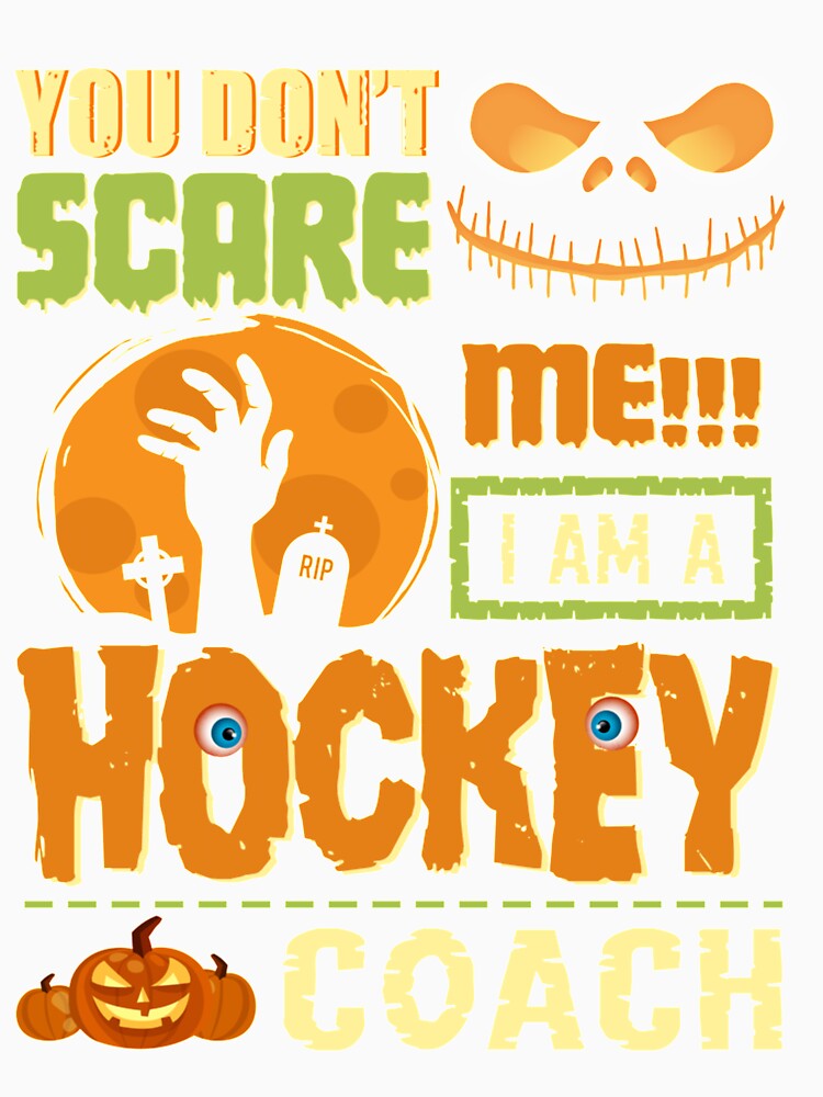 You Dont Scare Hockey Coach Halloween Costume Funny Quote Long Sleeve by evonnedthurmon