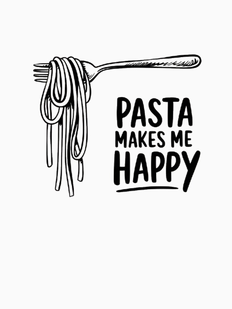 Pasta makes me happy by Mega _Tronus