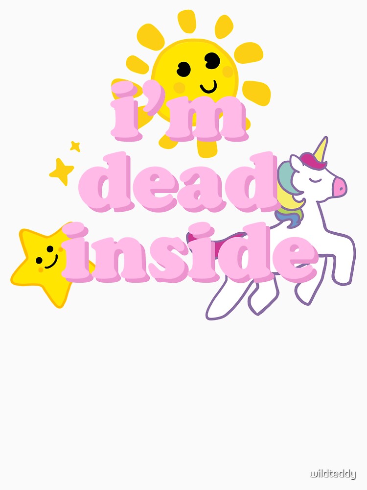I'm Dead Inside by wildteddy