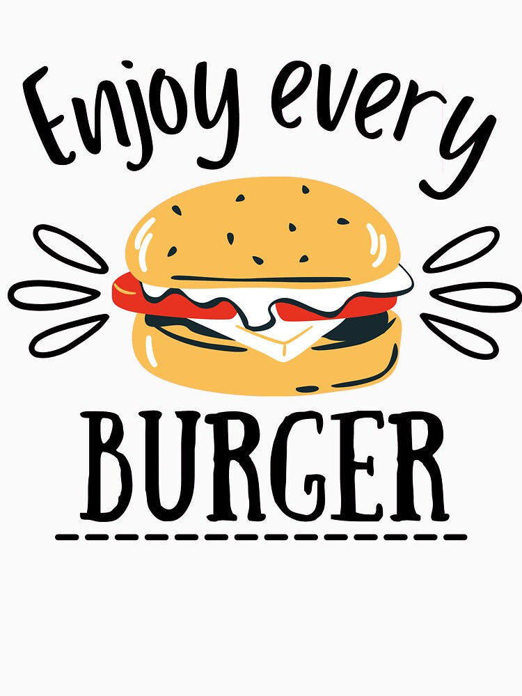 enjoy every burger by lucky-cloud