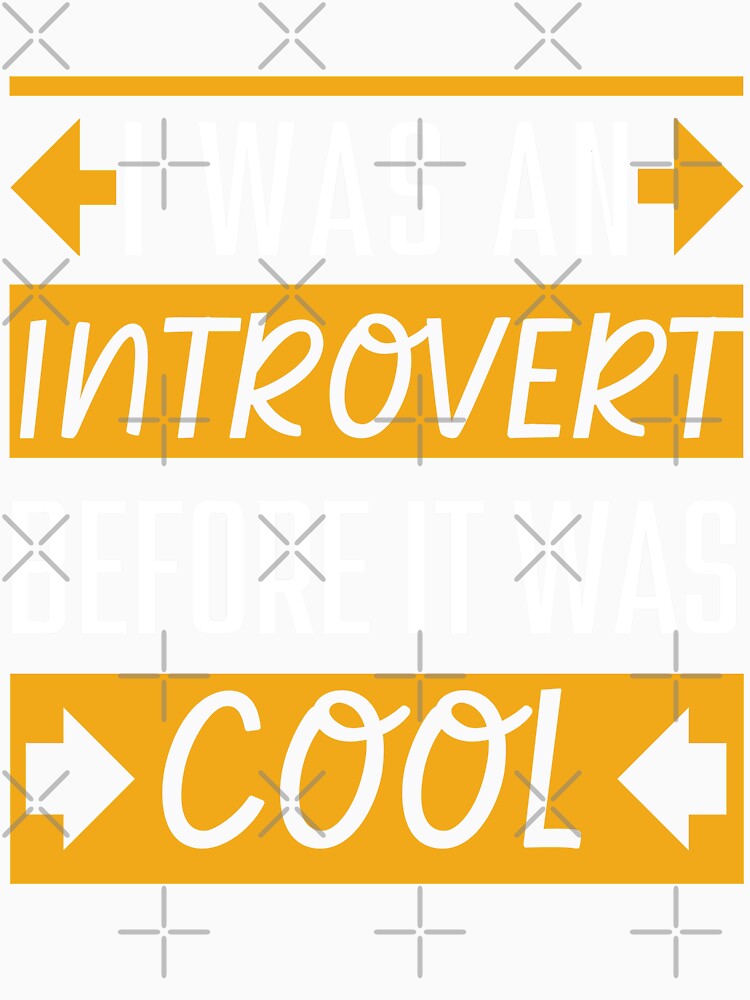 I Was An Introvert Funny by Hic21