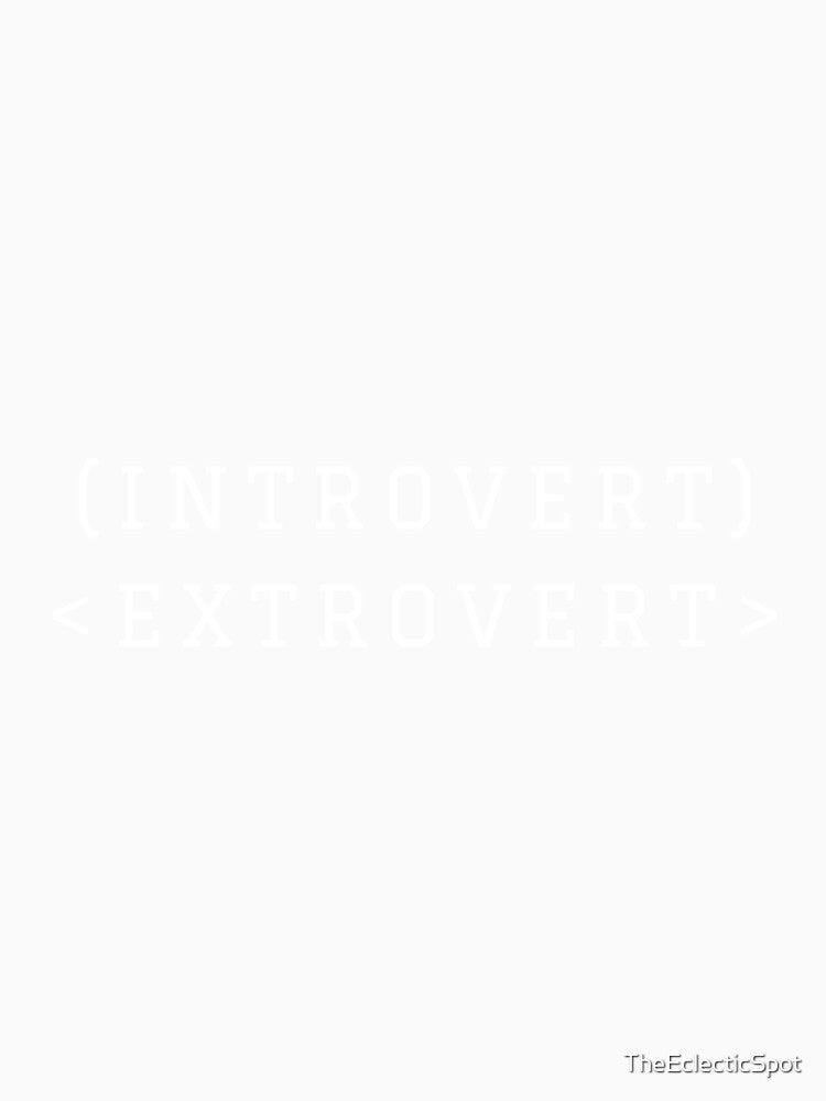 (INTROVERT) <EXTROVERT> by TheEclecticSpot