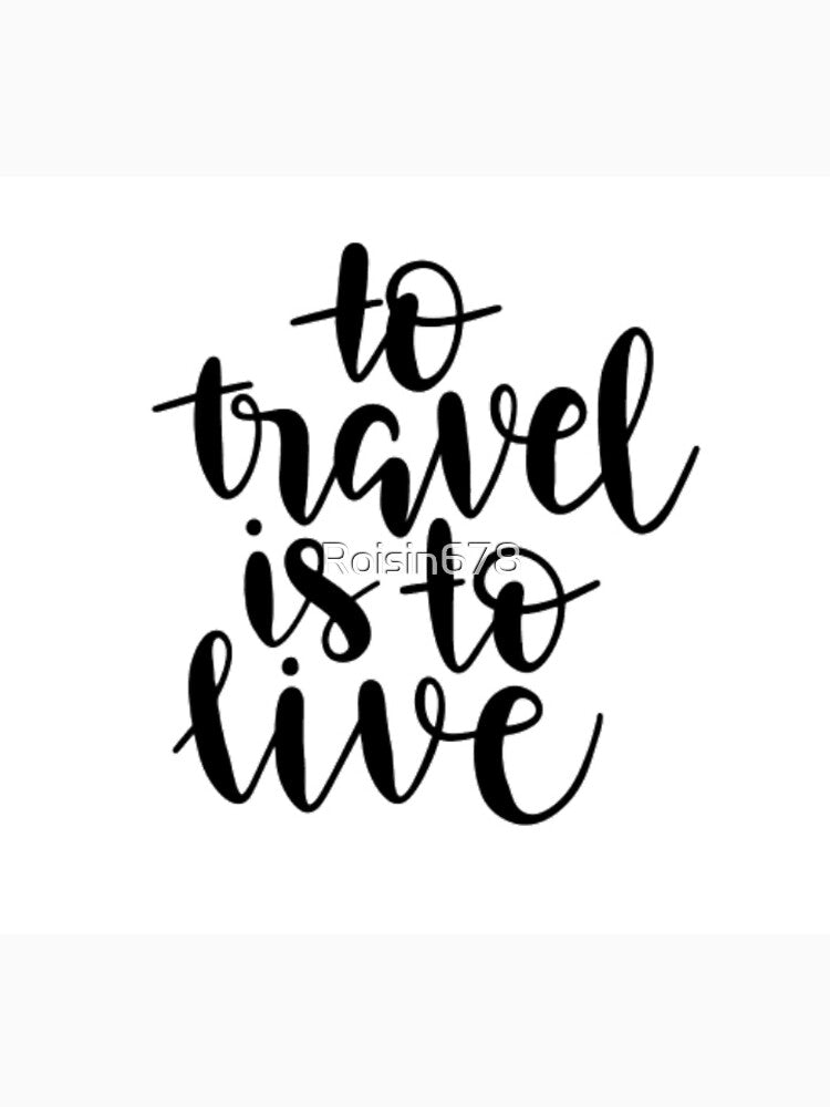 To travel is to live by Roisin678