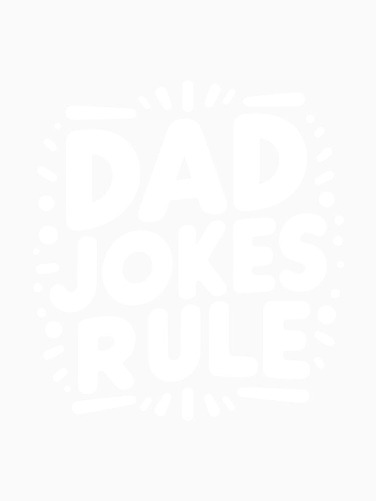 Dad Jokes Rule by Frank Ring