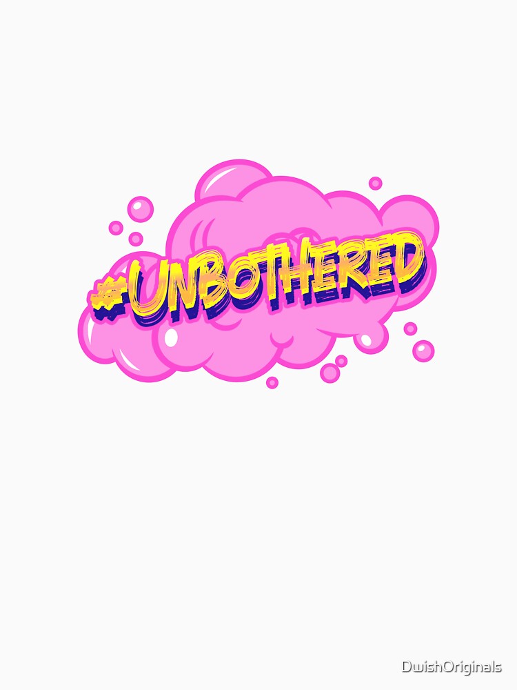 #Unbothered Hashtag T-Shirt by DwishOriginals