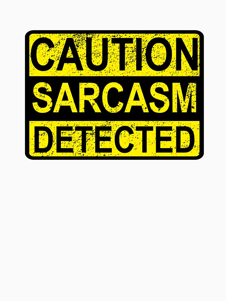 Caution: Sarcasm Detected Funny Sarcastic Humor & Quotes Distressed by BazaarTrades