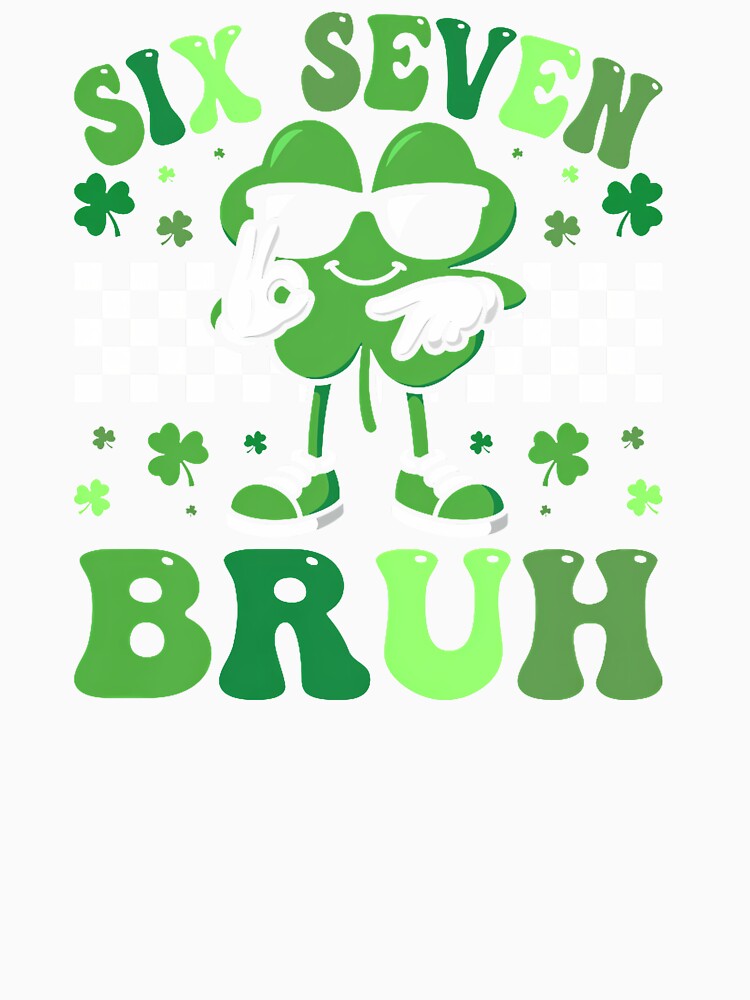 Six Seven Bruh St. Patricks Day 67 Meme by CHIFOUR4