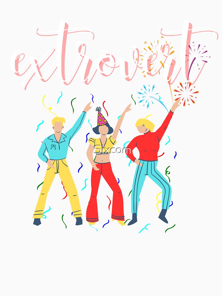 Extrovert likes people and parties by Sixcom
