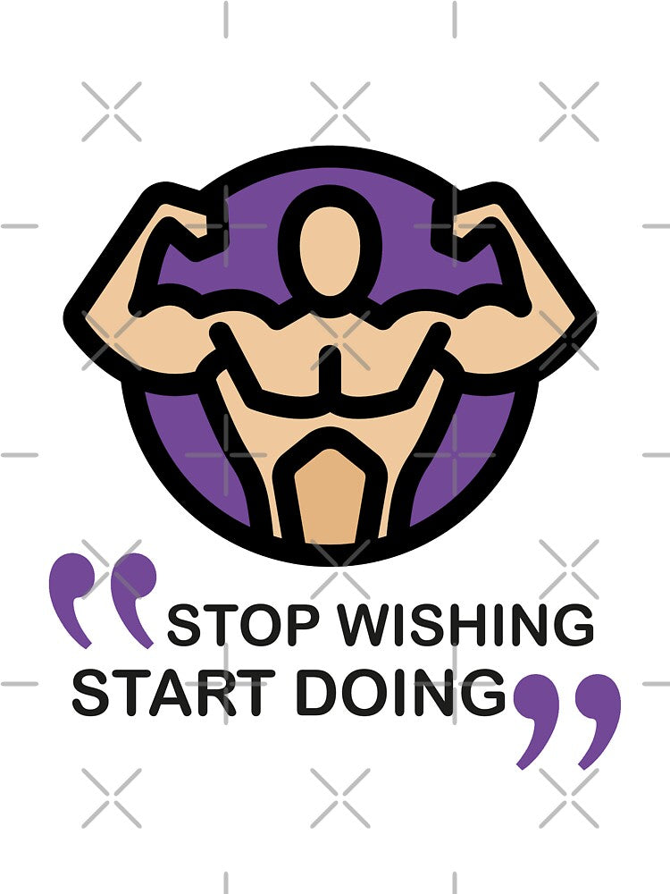 Stop wishing, START DOING! by PhotoIllusions