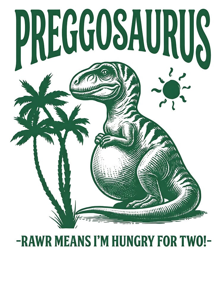 Preggosaurus Rawr Means I'm Hungry For Two Funny Pregnancy Art by VGAfanatic