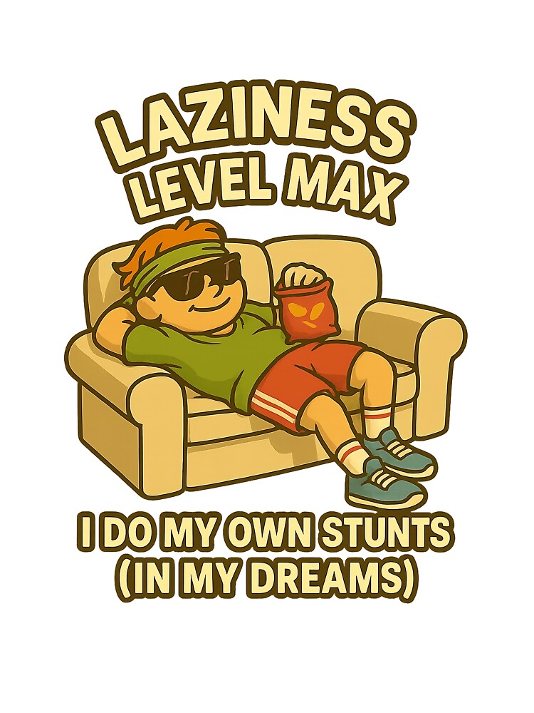 Laziness level max by edexshop