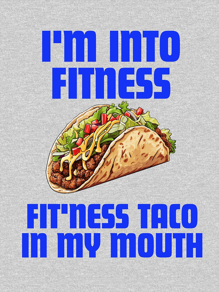 i'm into fitness, fit'ness taco in my mouth by ladylalitafanta