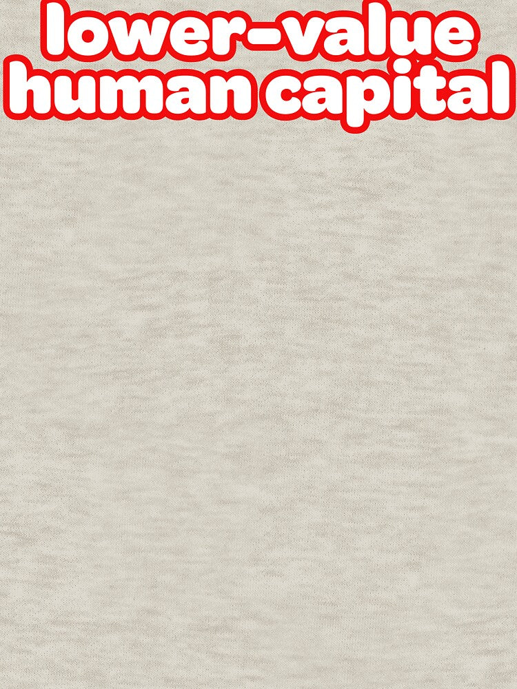 lower-value human capital by FT Alphaville
