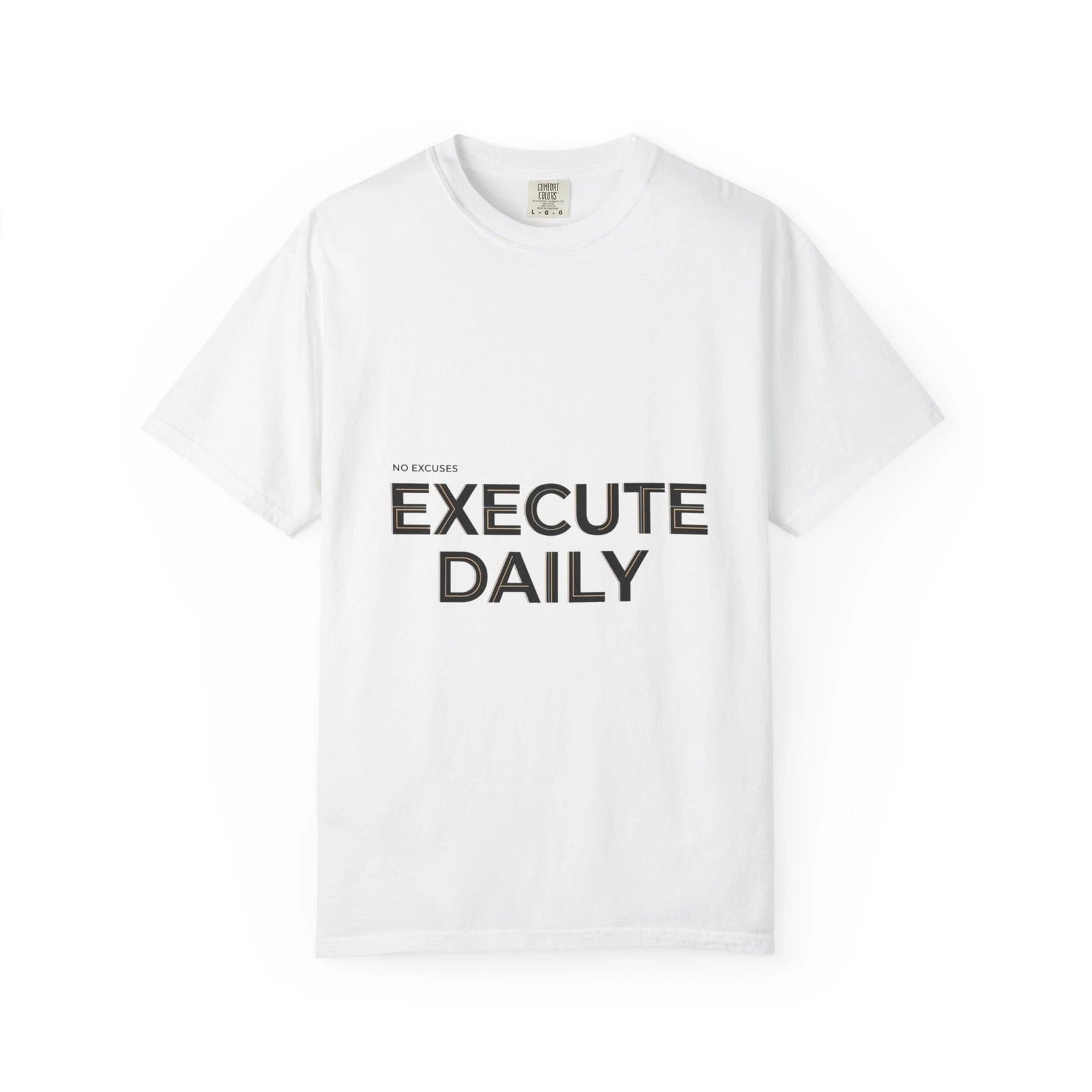 Execute Daily T-shirt | Motivational Typography Tee