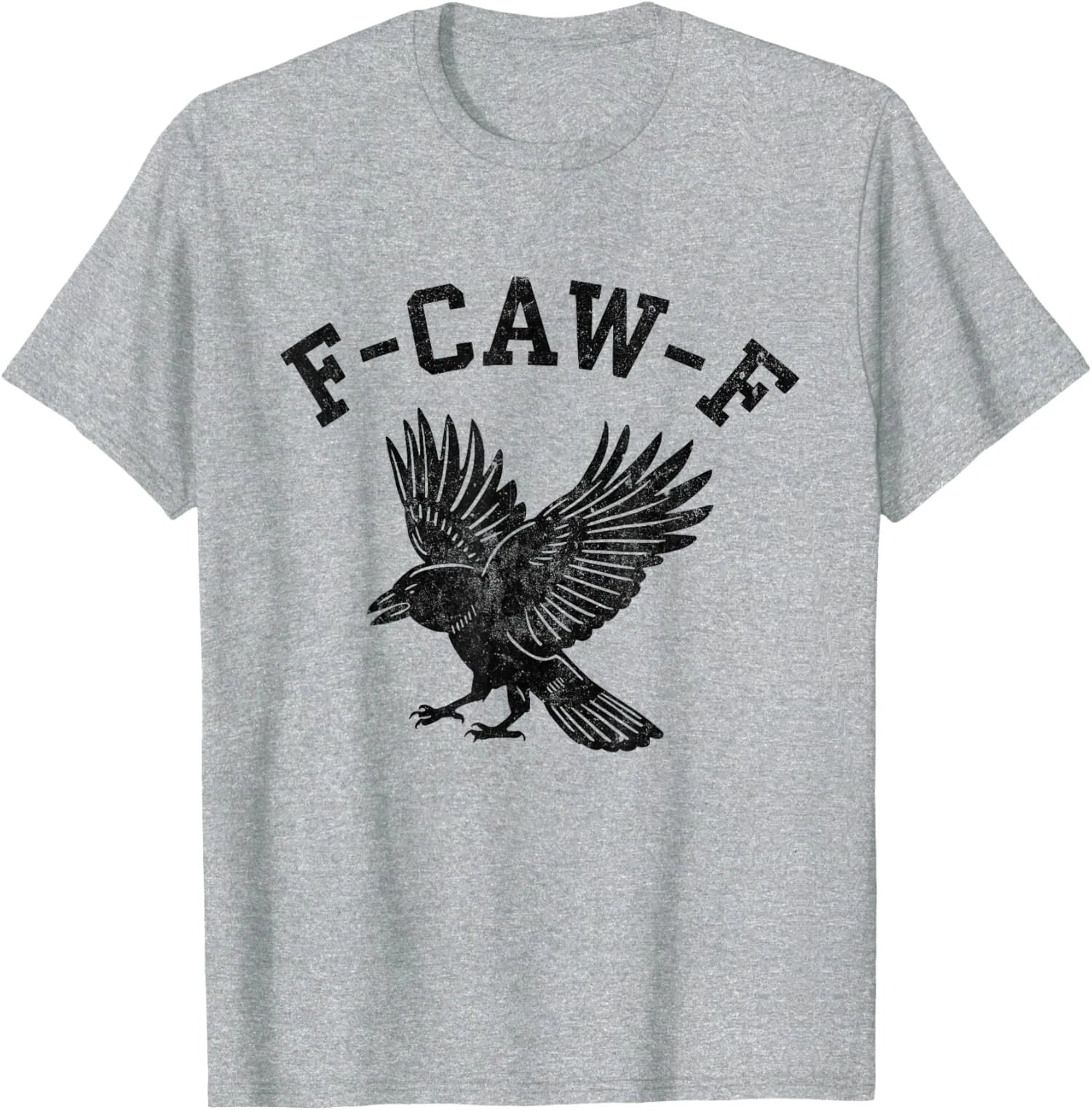 Funny F Caw F Animal Cool Present Friends Unisex T-Shirt