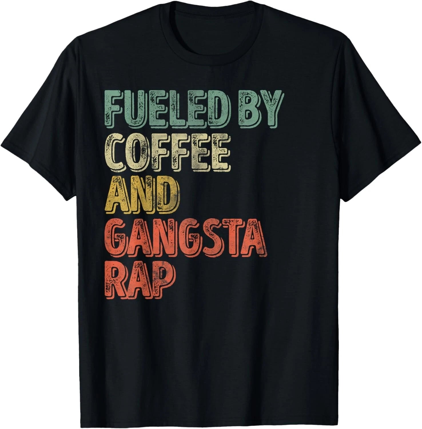 Funny Hip Hop Music Shirt Fueled By Coffee And Gangsta Rap Gift Unisex T-Shirt