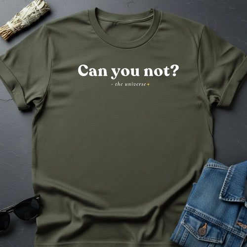 "Can You Not?" Minimalist Sarcastic T-Shirt | Cosmic
