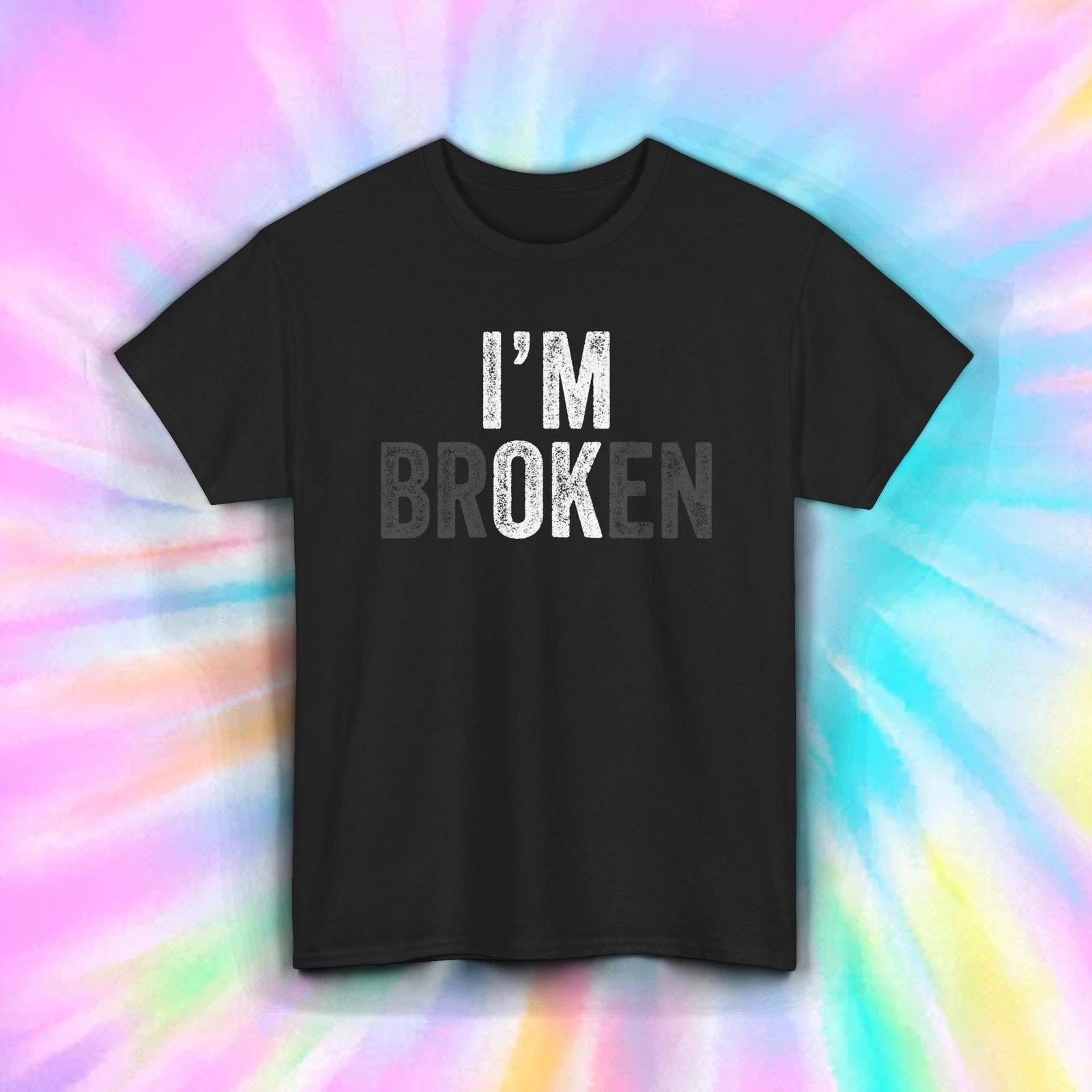 I'm Broken Shirt | Minimalist Mental Health Awareness Sad Aesthetic Quote Tee