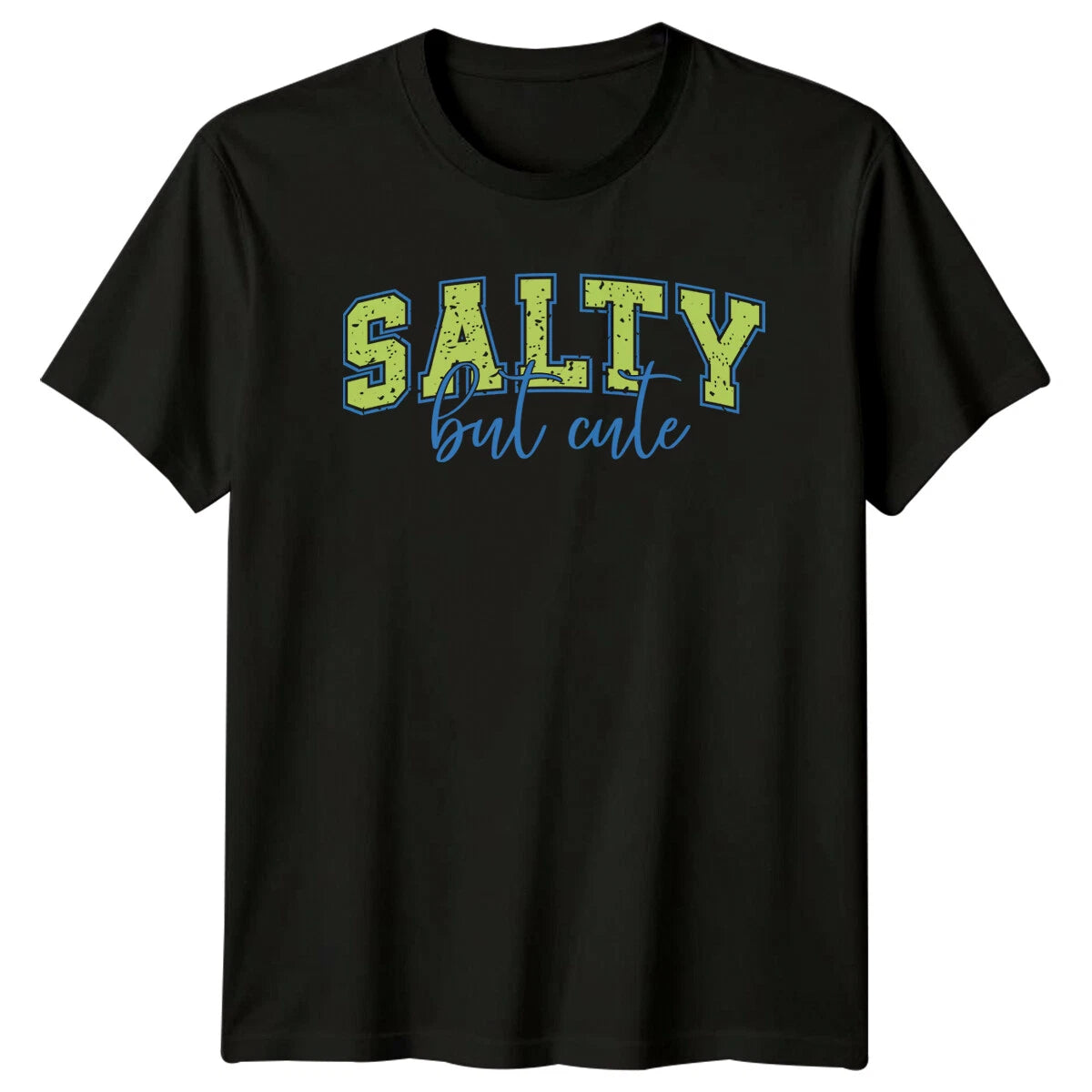 Salty But Cute T-Shirt, Funny Graphic Tee For Women, Sarcastic Shirt