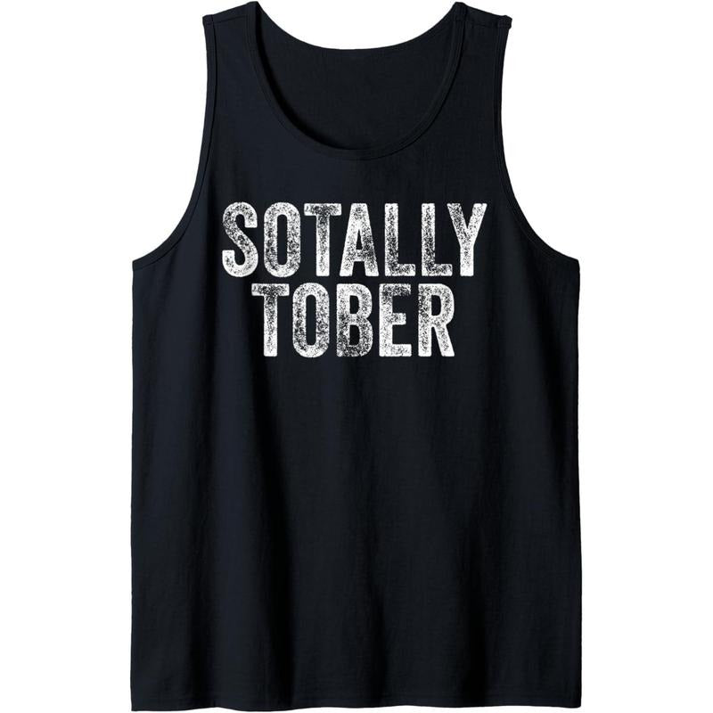 sotally tober Gag Gift  MEN Tank Top T-Shirts, Hoodie, Sweatshirt | DripVista.com