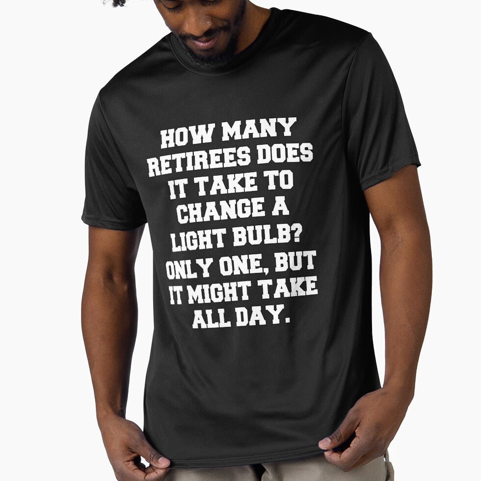 Funny Retirement Humor How Many Retirees Does It Take To Change A Light Bulb by fantasticdesign