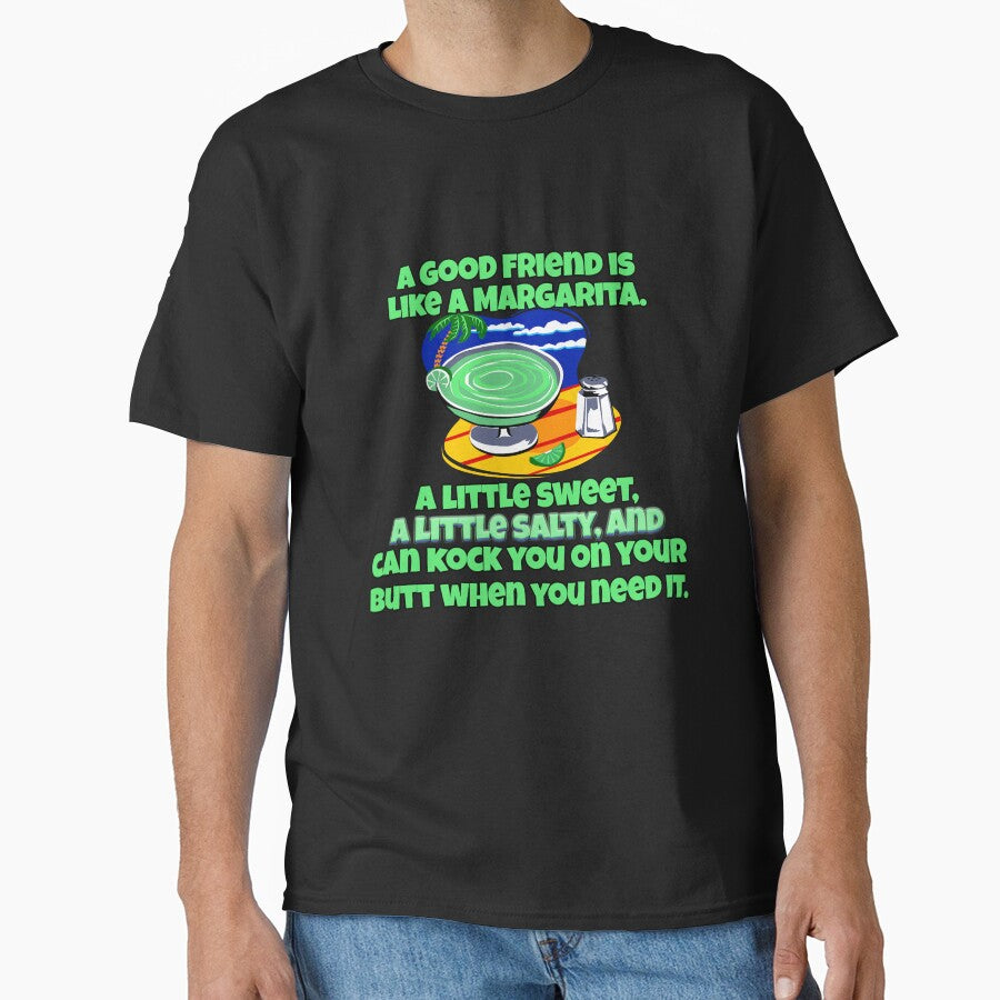 Funny Sarcastic Saying A Good Friend Is Like A Margarita by fantasticdesign
