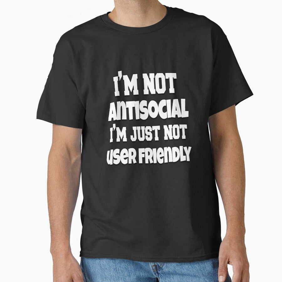 Funny Sarcastic Saying I’m Not Antisocial I’m Just Not User Friendly by fantasticdesign