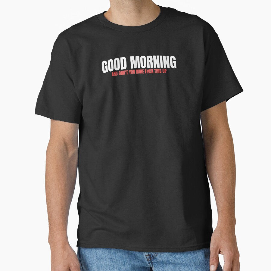 Good Morning Funny Sarcastic Quote by Dago345