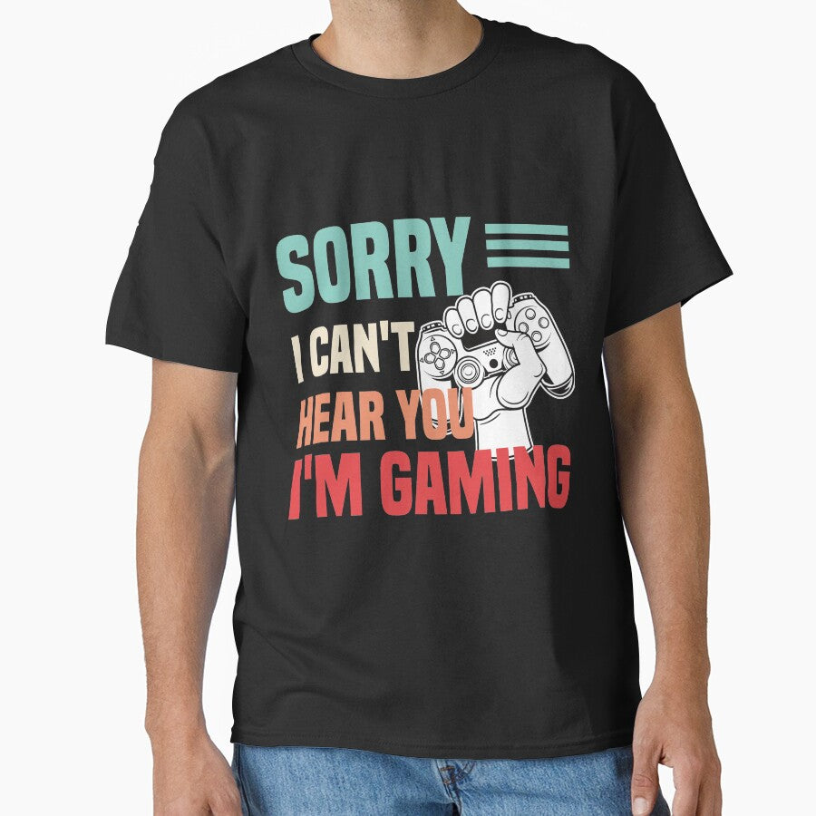 Sorry I Can't Hear You I'm Gaming by medbdj