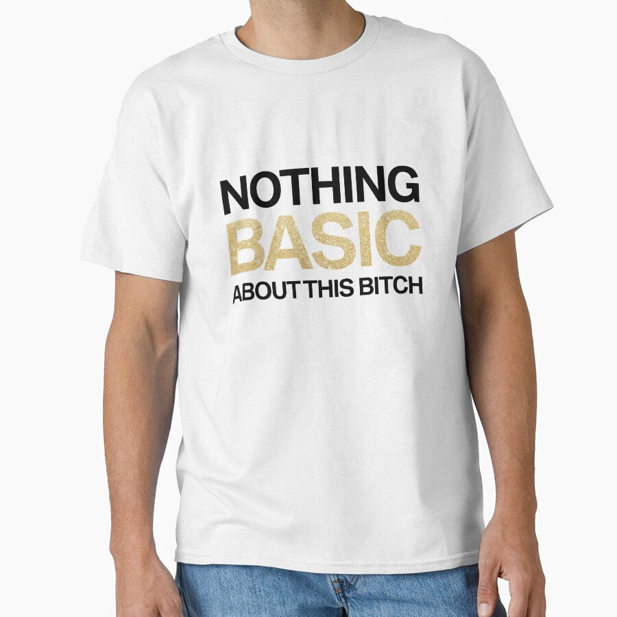 Nothing Basic About This Bitch by NorthMerchCo