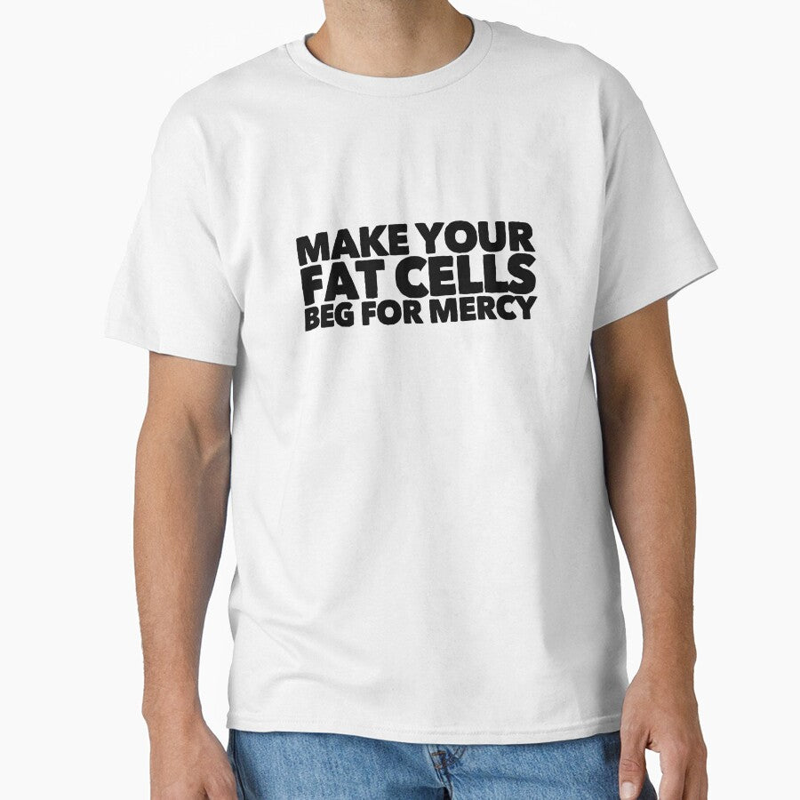 Make Your Fat Cells Beg For Mercy by StillInBeta