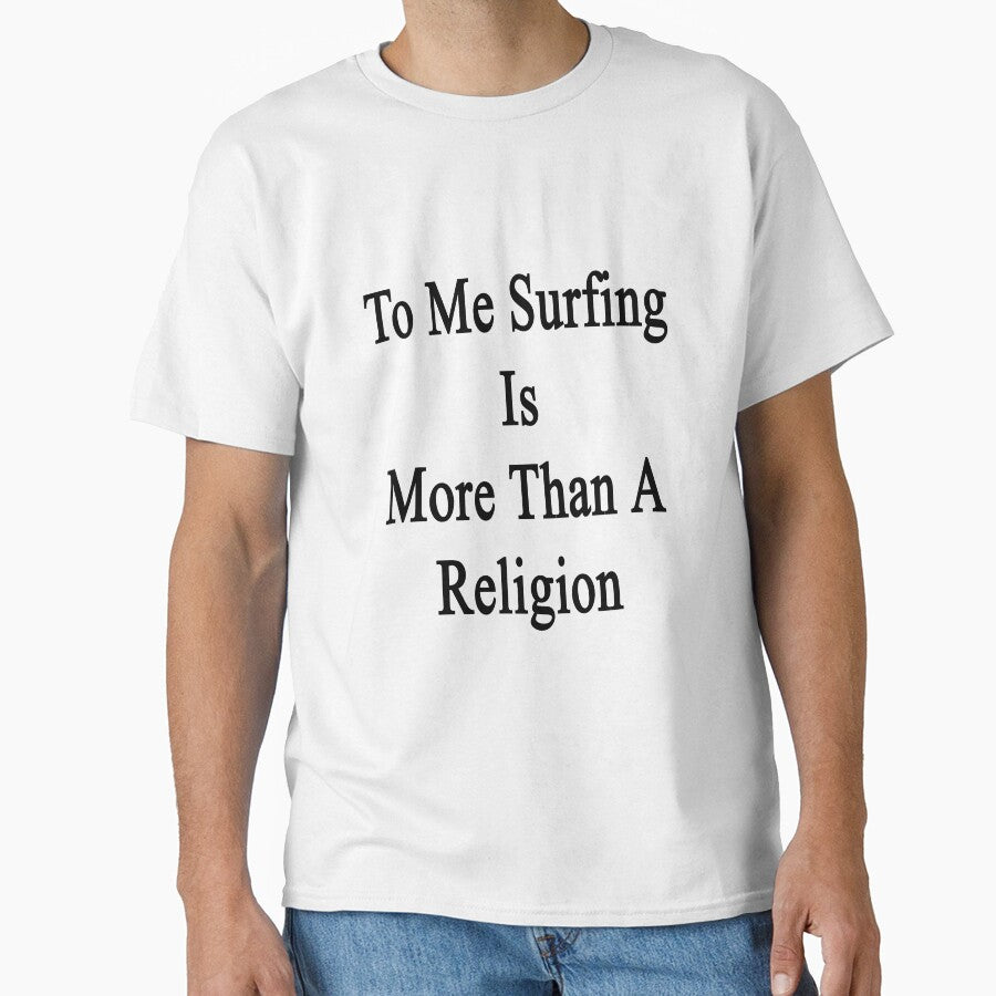 To Me Surfing Is More Than A Religion by supernova23