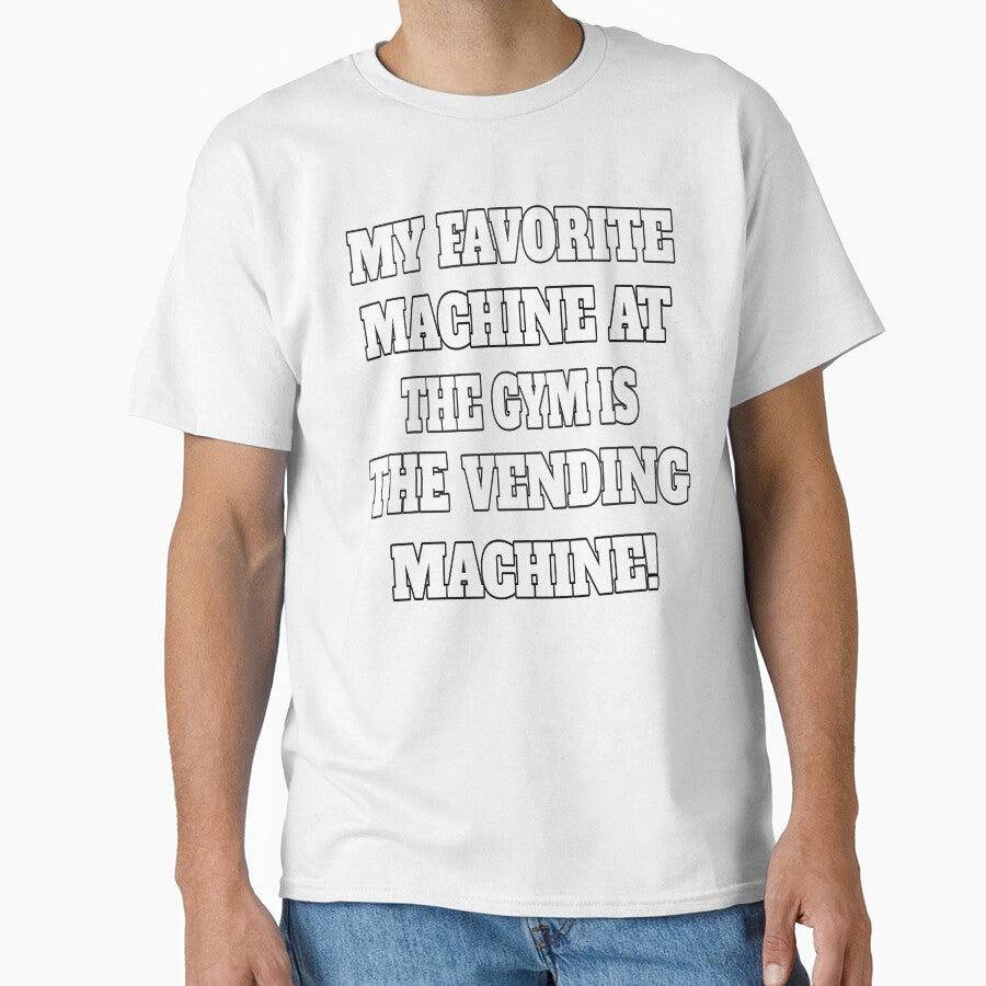 Funny Sarcastic Humor My Favorite Machine At The Gym Is The Vending Machine by fantasticdesign