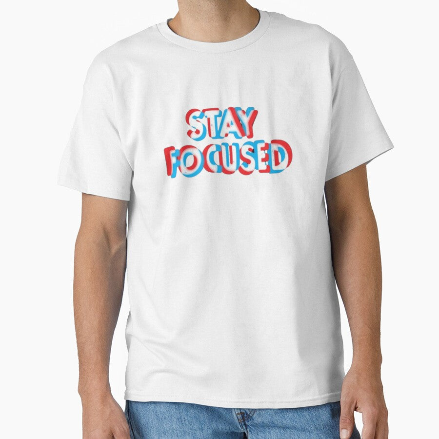 STAY FOCUSED Classic T-shirt by DesignDreamerr