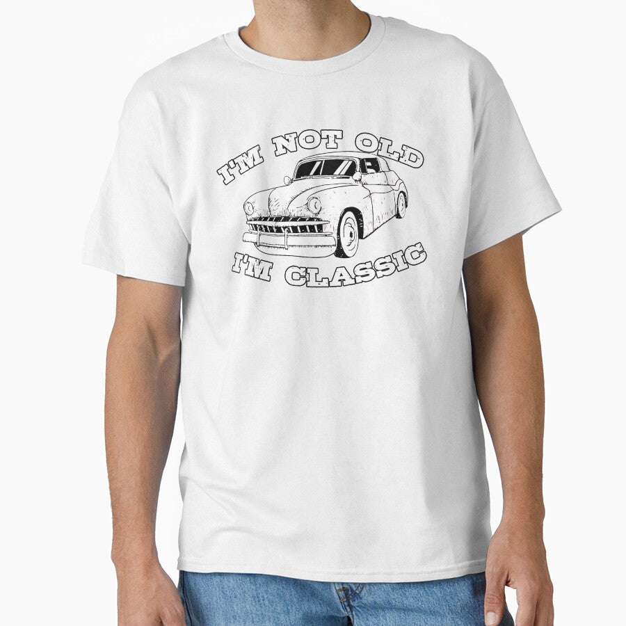 Vintage Retro I'm Not Old I'm Classic Funny Car Graphic - Mens & Womens by BBBLClo