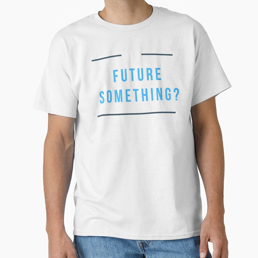 Future Something fun Tee by RBOJCK