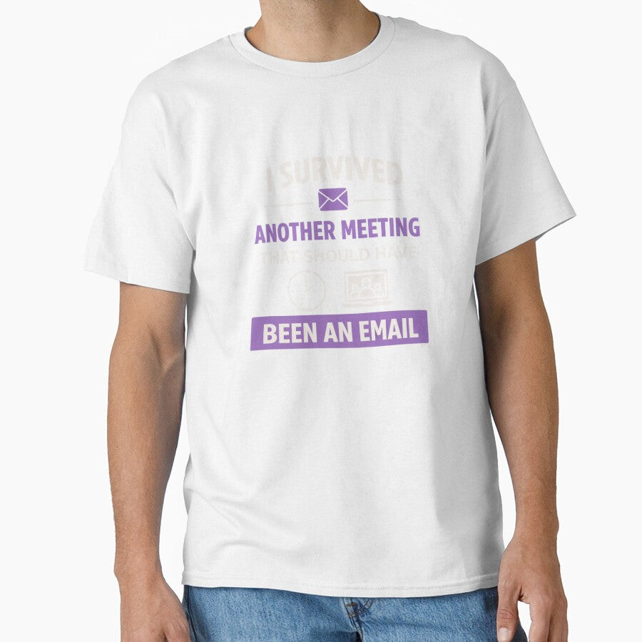 I Survived Another Meeting That Should Have Been an Email – Funny Office Quote by MK-Charlie
