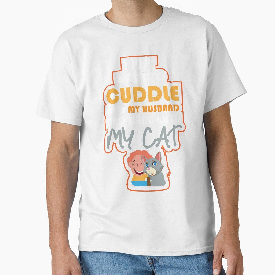 I just want to Cuddle With My Husband and hang with my cat: thanksgiving,wedding,event,christmas,sarcastic,laughing,hug. by comeonyassine21