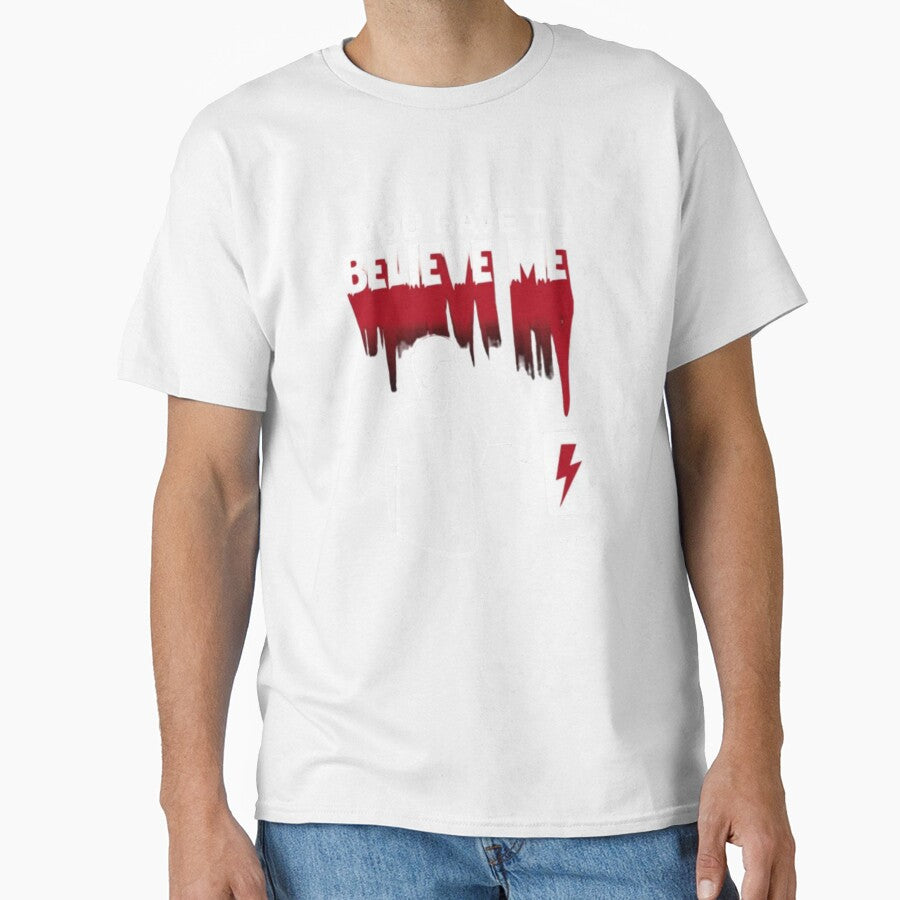You Have to Believe Me Tee – 0% Battery Humor Shirt by Magnitarido