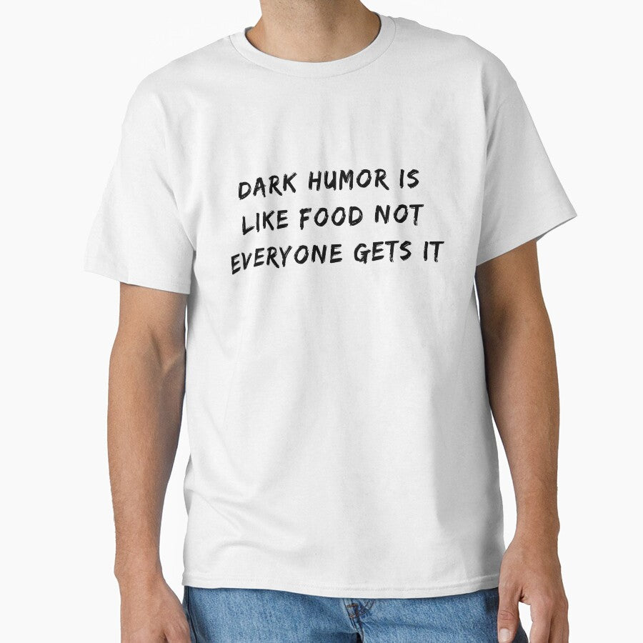 Dark Humor Is Like Food Not Everyone Gets It by fahrurrozzi