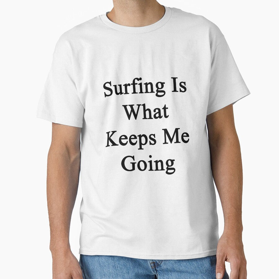 Surfing Is What Keeps Me Going by supernova23