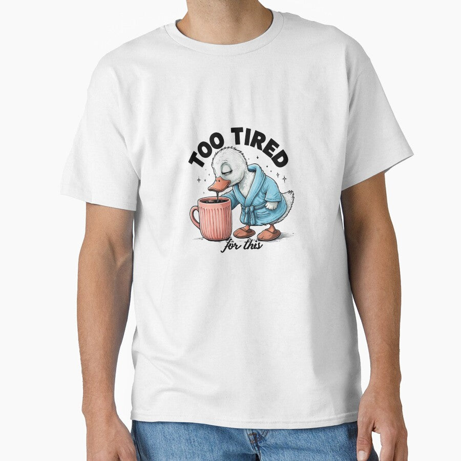 "Too Tired For This" Cute Duck in Robe Drinking Coffee Design by Colorful-Garden