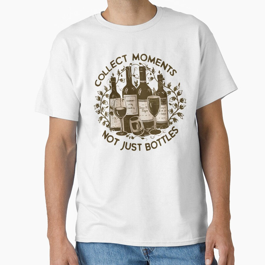 Collect Moments Not Just Bottles by WineandWear